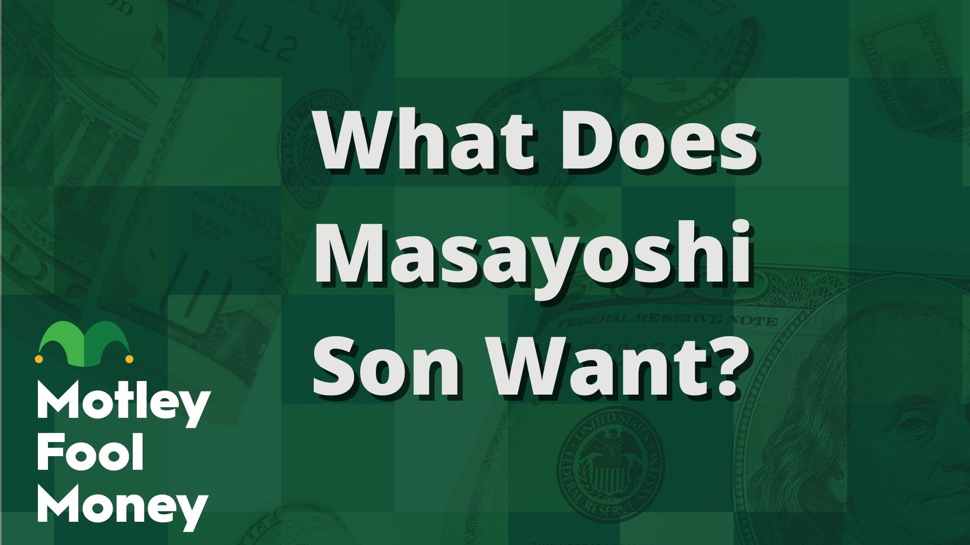 What Does Masayoshi Son Want?