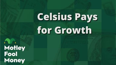 Celsius Pays for Growth