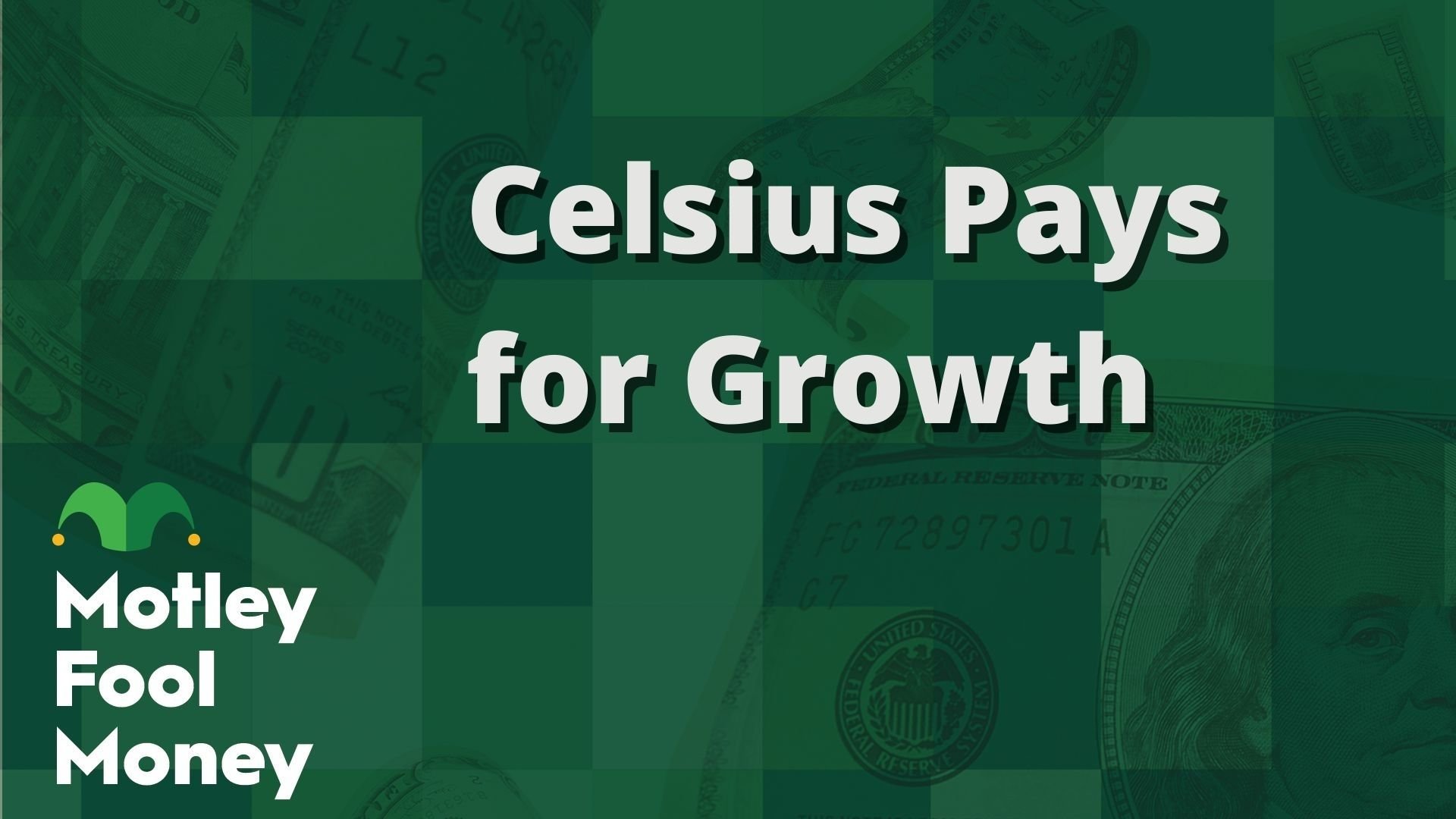 Celsius Pays for Growth
