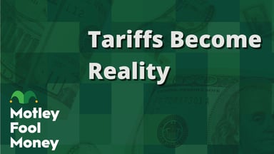 Tariffs Become Reality