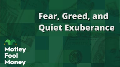Fear, Greed, and Quiet Exuberance