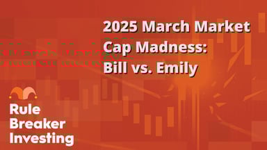 2025 March Market Cap Madness- Bill vs. Emily