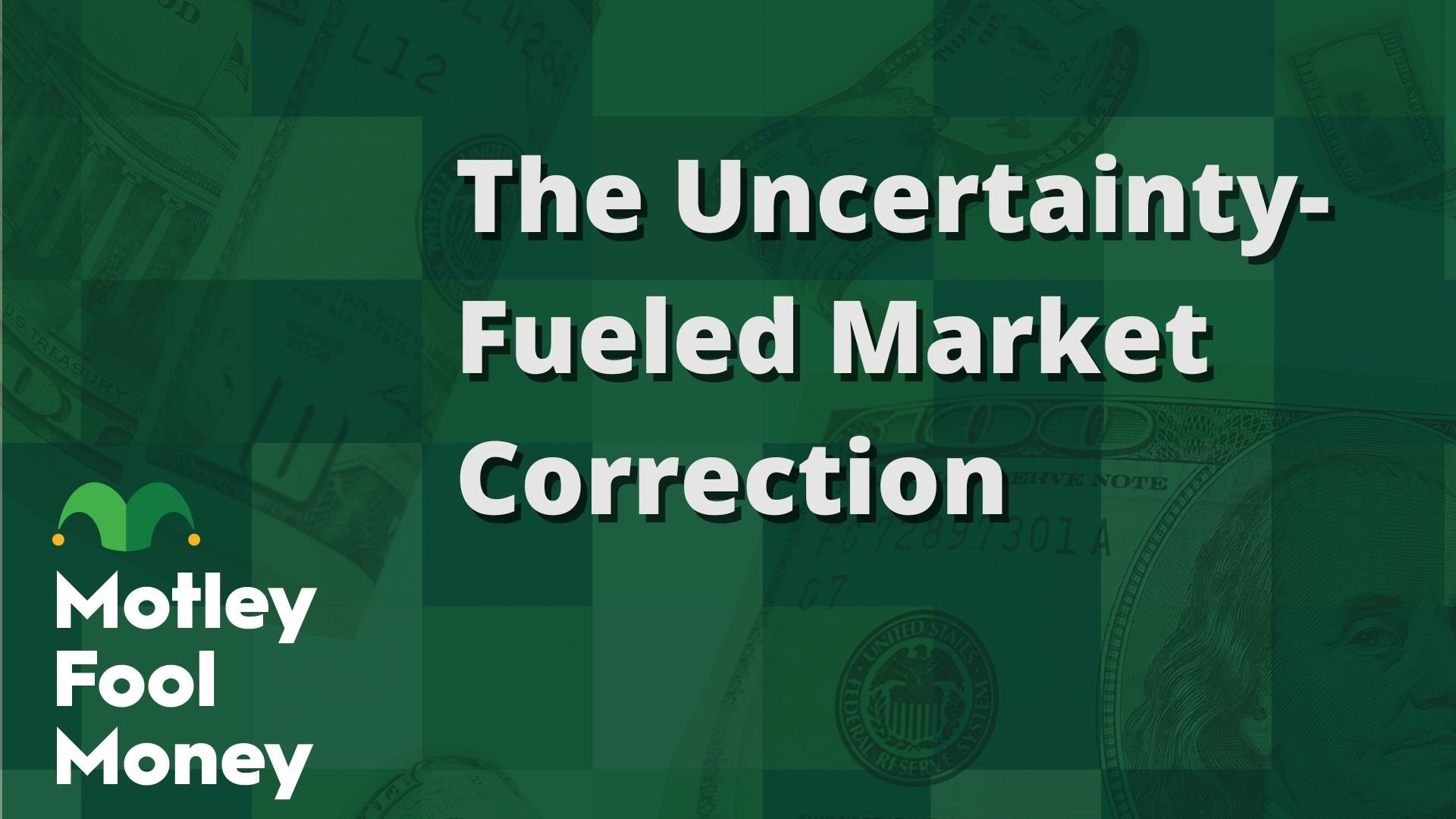 The Uncertainty-Fueled Market Correction