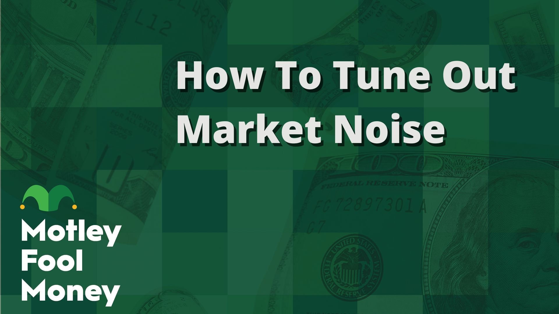 How To Tune Out Market Noise