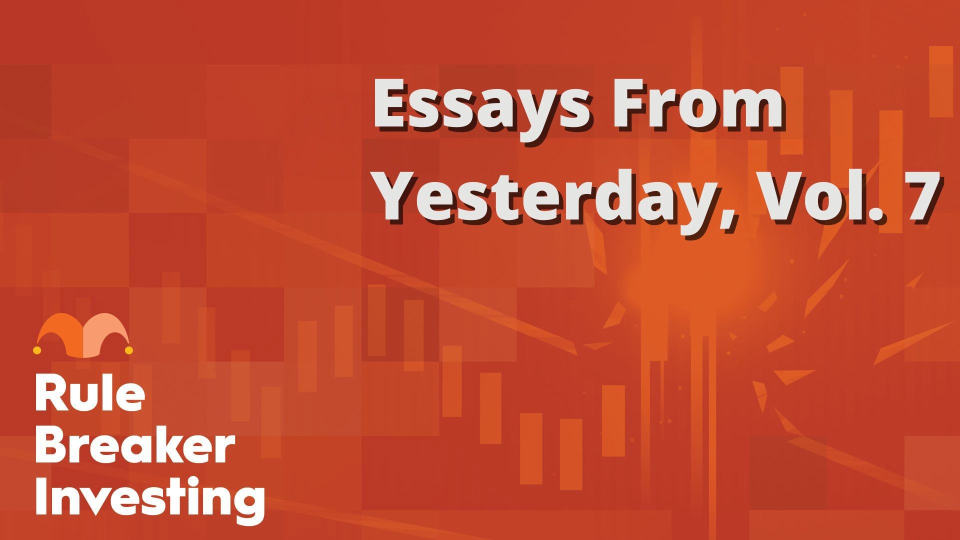 Essays From Yesterday, Vol. 7