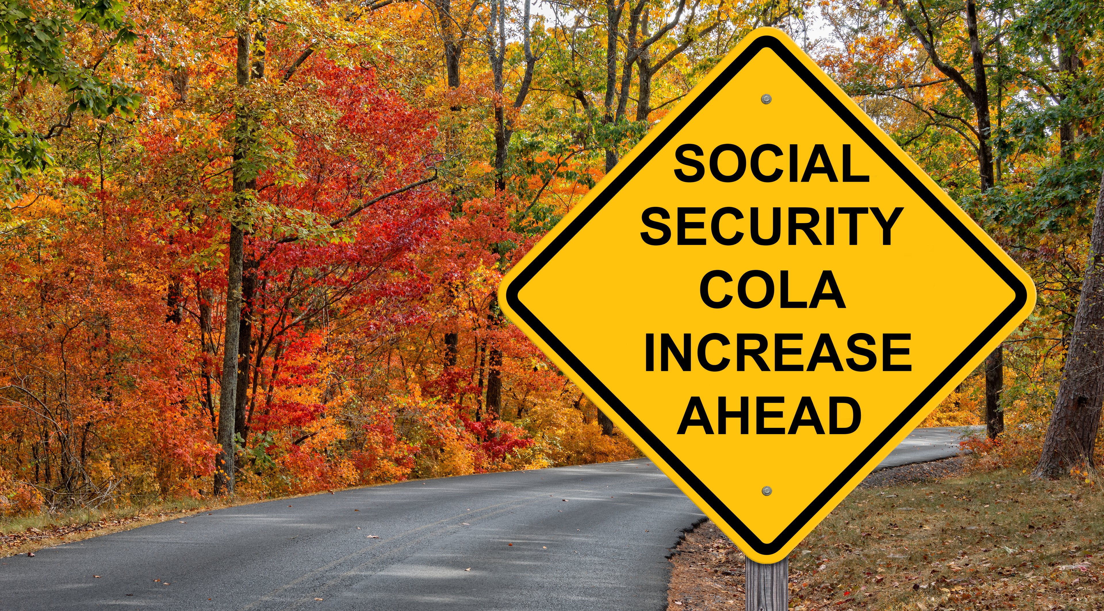 A road sign stating "Social Security COLA increase ahead" with trees in the background.