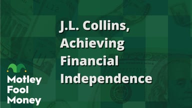 J.L. Collins, Achieving Financial Independence