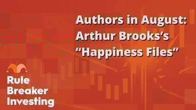 Authors in August- Arthur Brooks’s “Happiness Files”