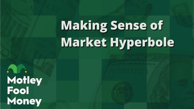 Making Sense of Market Hyperbole