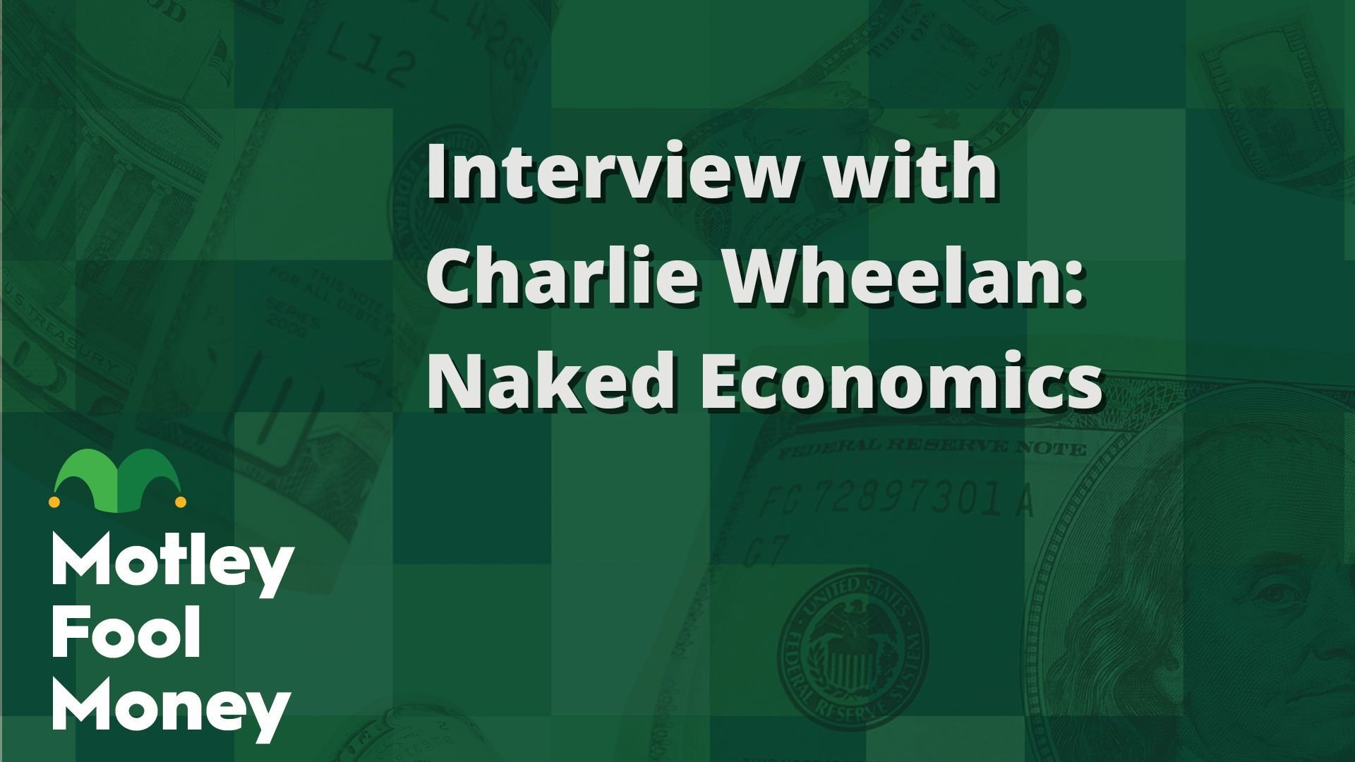 Interview with Charlie Wheelan- Naked Economics