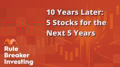10 Years Later- 5 Stocks for the Next 5 Years