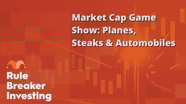 Market Cap Game Show- Planes,  Steaks & Automobiles