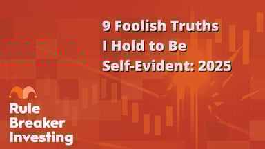 9 Foolish Truths  I Hold to Be Self-Evident- 2025