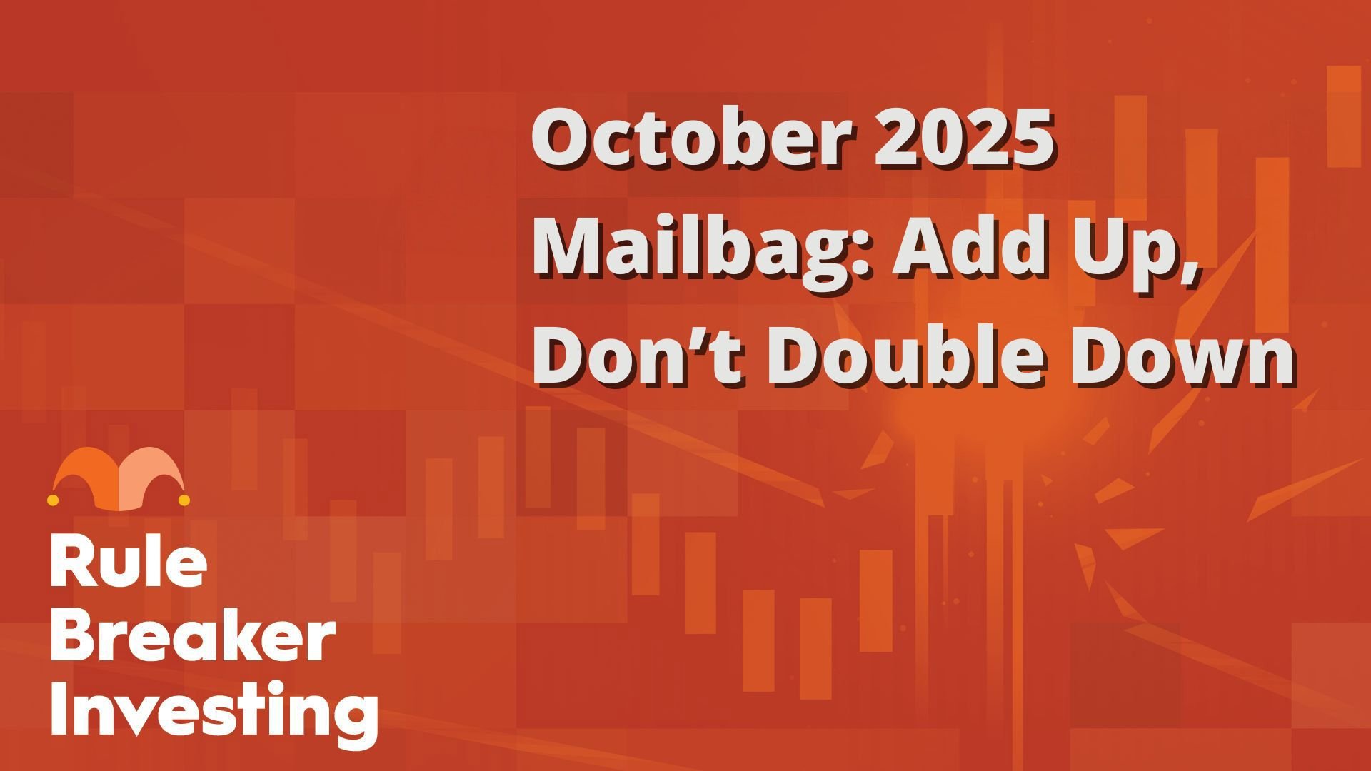  October 2025 Mailbag- Add Up, Don’t Double Down