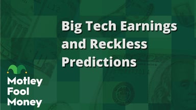 Big Tech Earnings and Reckless Predictions