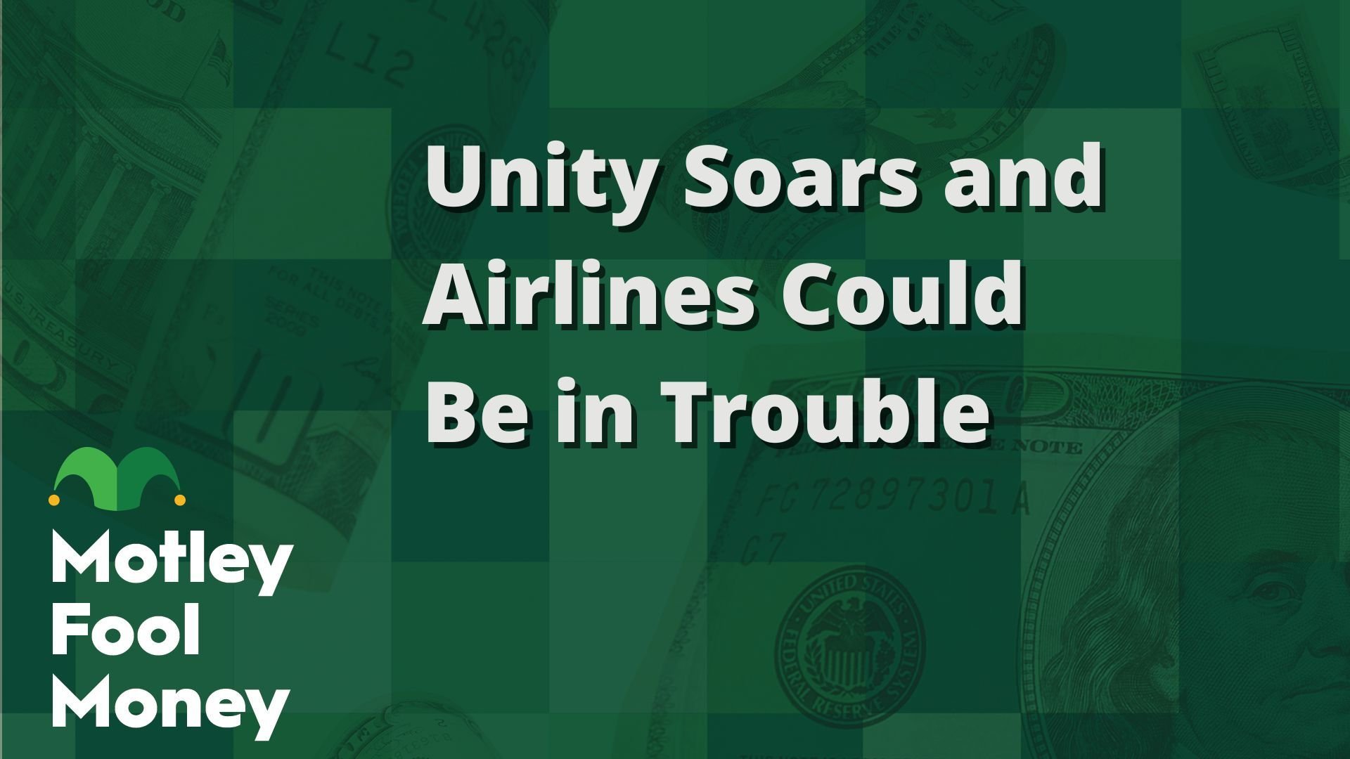Unity Soars and Airlines Could Be in Trouble