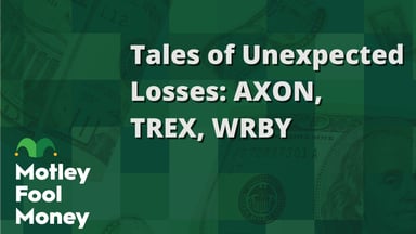 Tales of Unexpected Losses- AXON, TREX, WRBY