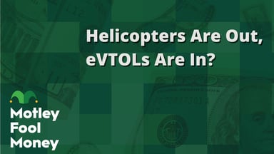 Helicopters Are Out, eVTOLs Are In?