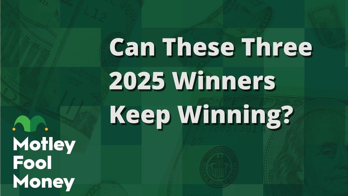 Can These 2025 Stock Market Winners Keep Winning?
