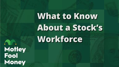 What to Know About a Stock’s Workforce