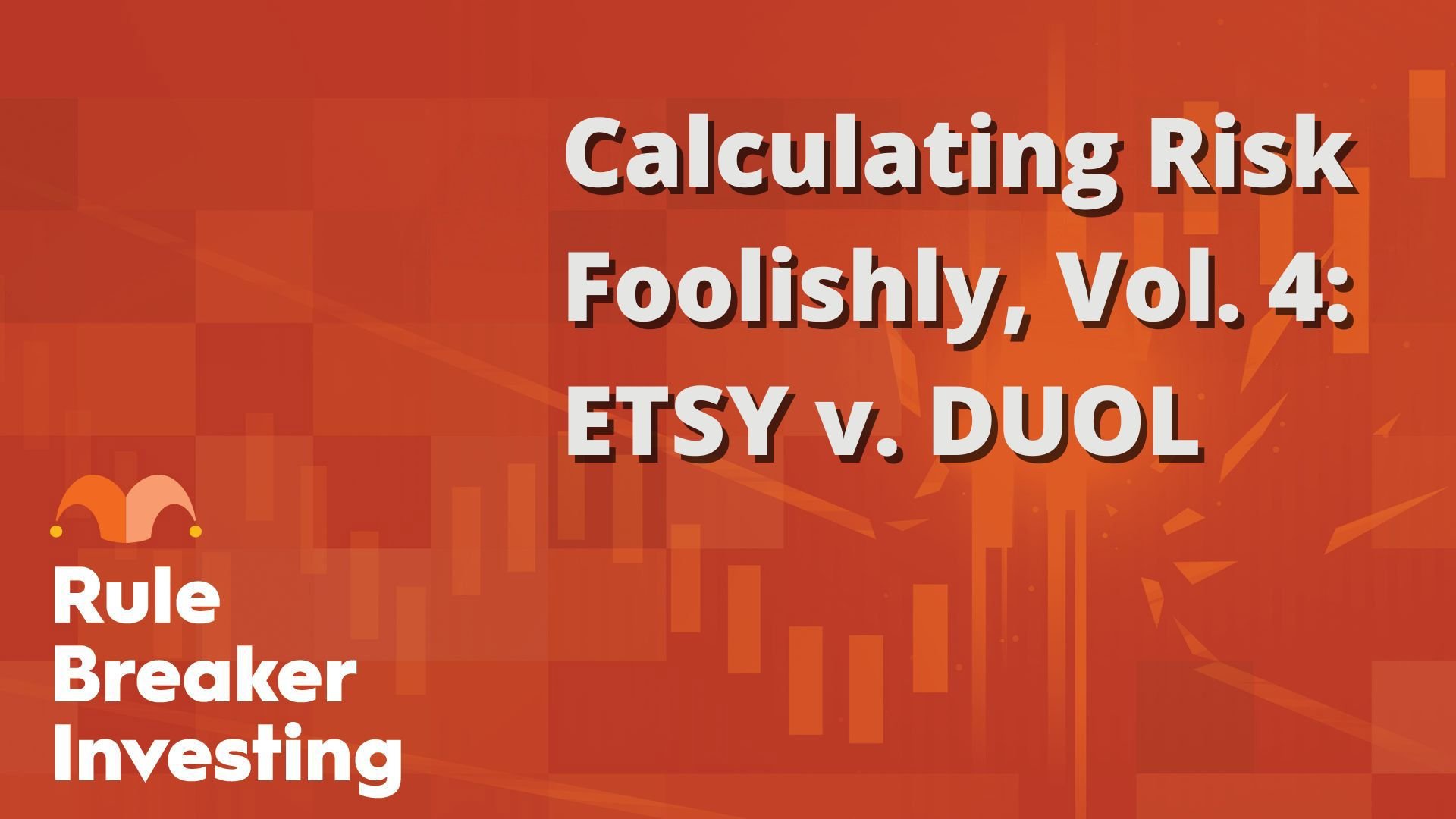 Calculating Risk Foolishly, Vol. 4- ETSY v. DUOL