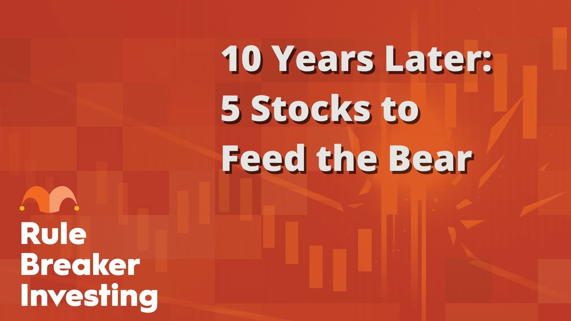 10 Years Later- 5 Stocks to Feed the Bear