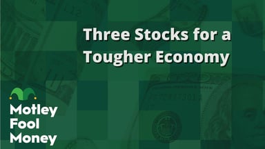 Three Stocks for a Tougher Economy