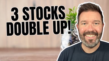 3 Stocks Double Up