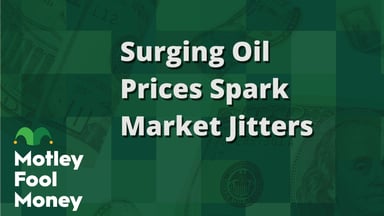 Surging Oil Prices Spark Market Jitters