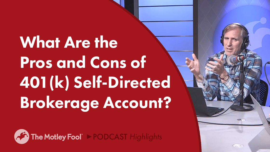 What Are The Pros And Cons Of A 401 K Self Directed Brokerage Account The Motley Fool