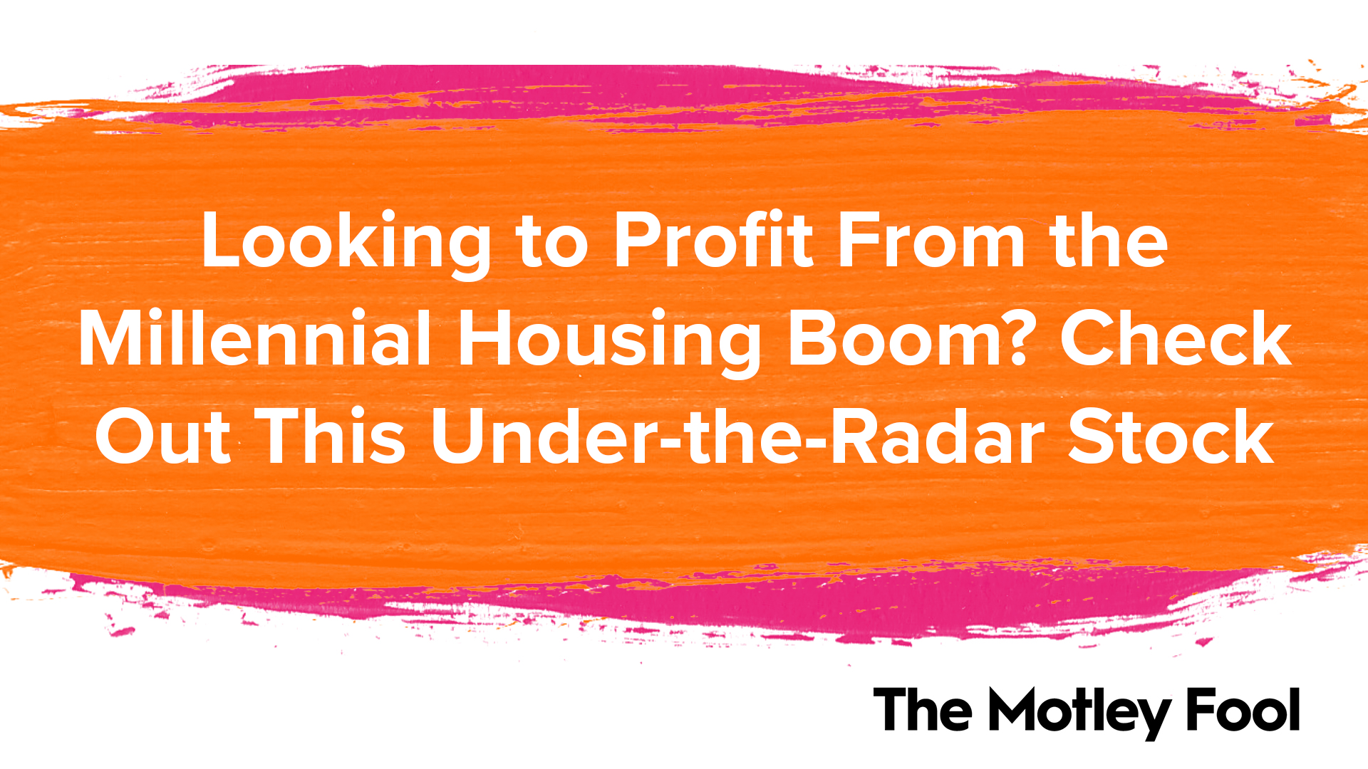Looking_to_Profit_From_the_Millennial_Housing_Boom_Check_Out_This_Under-the-Radar_Stock
