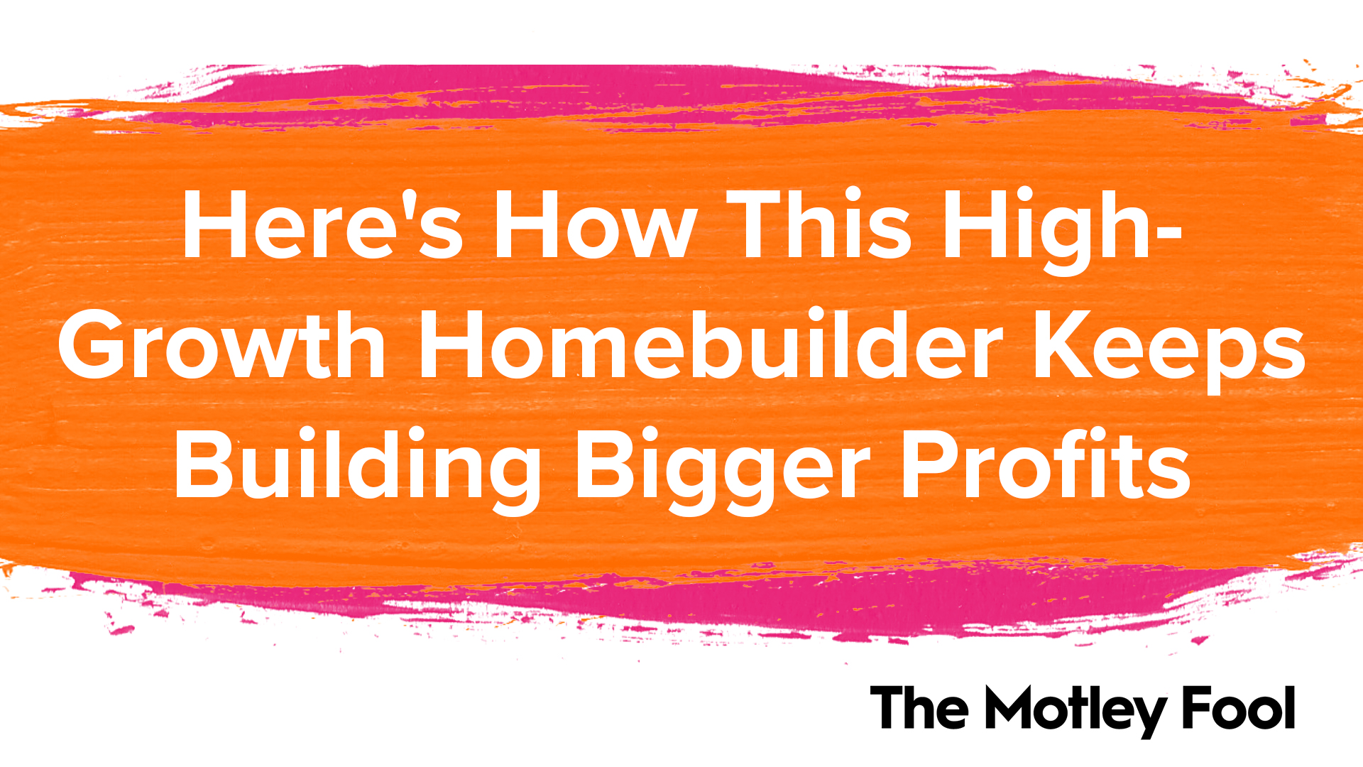 Here_s_How_This_High-Growth_Homebuilder_Keeps_Building_Bigger_Profits