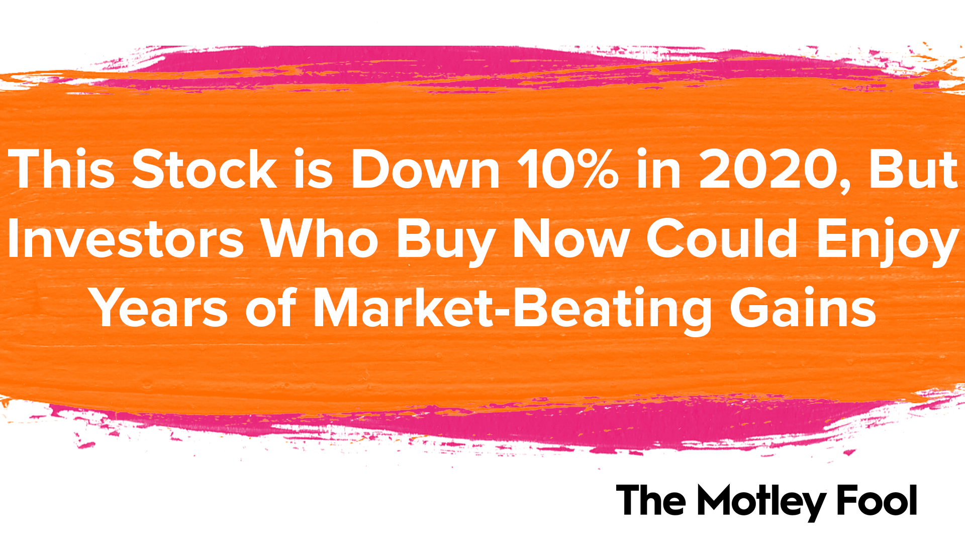This_Stock_is_Down_10__in_2020,_But_Investors_Who_Buy_Now_Could_Enjoy_Years_of_Market-Beating_Gains