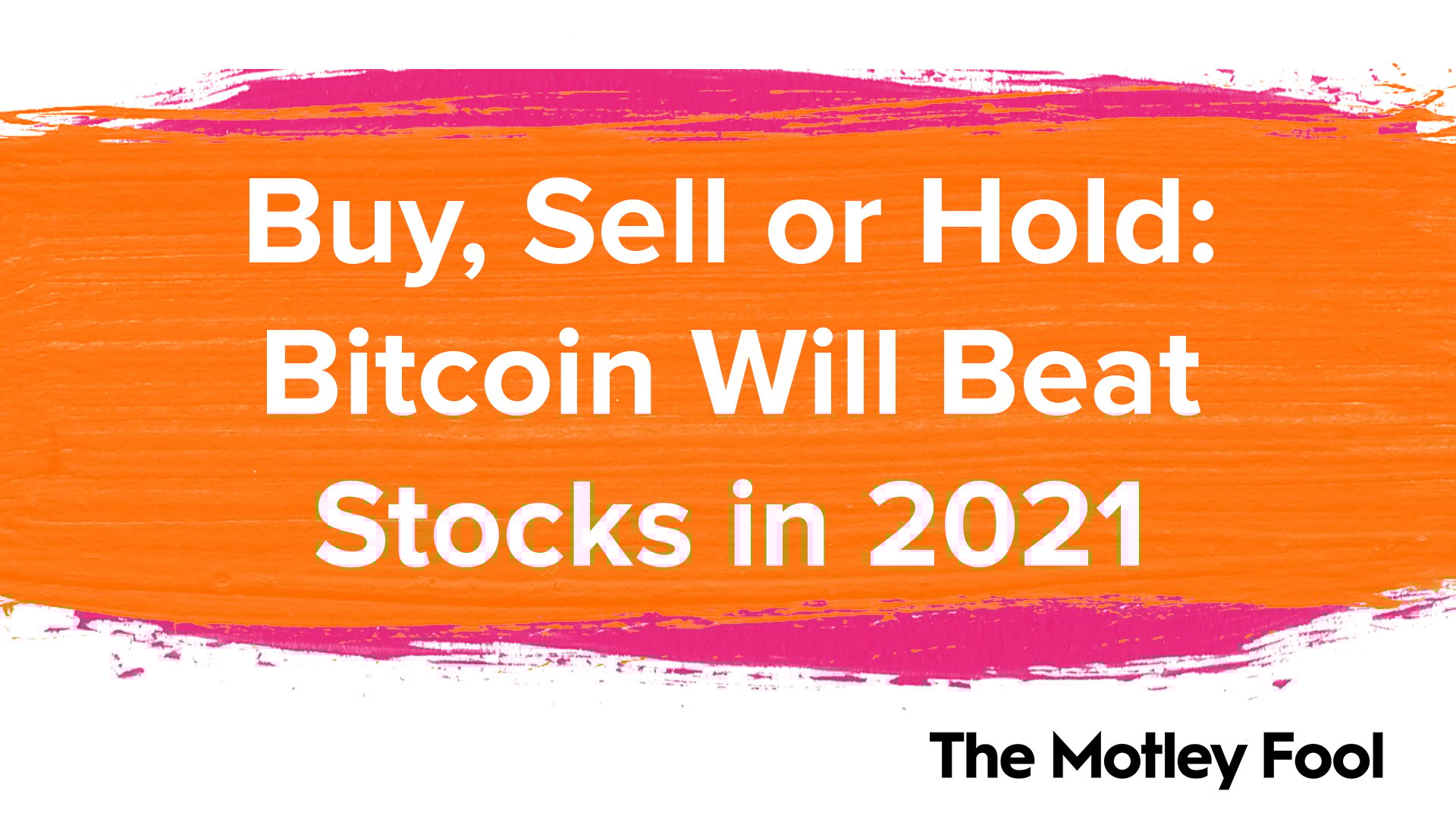 Buy,_Sell_or_Hold-_Bitcoin_Will_Beat_Stocks_in_2021