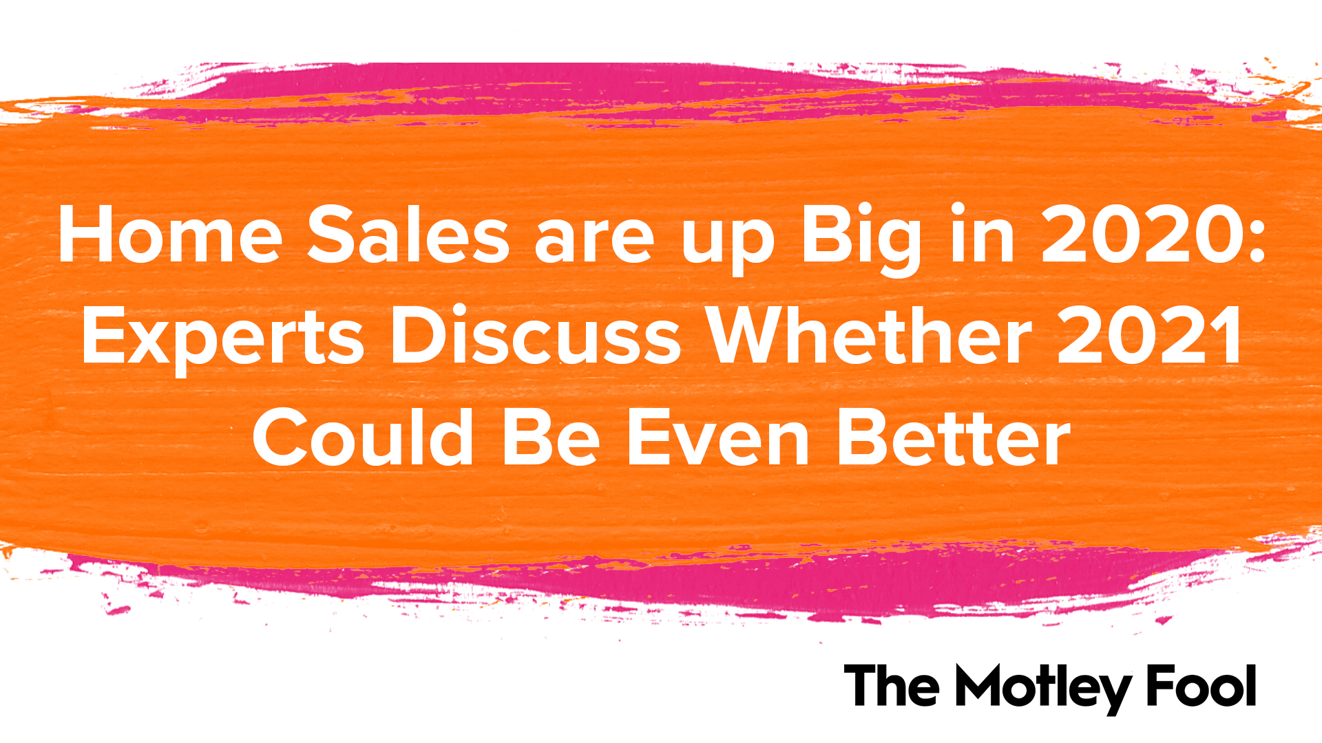 Home_Sales_are_up_Big_in_2020_Experts_Discuss_Whether_2021_Could_Be_Even_Better