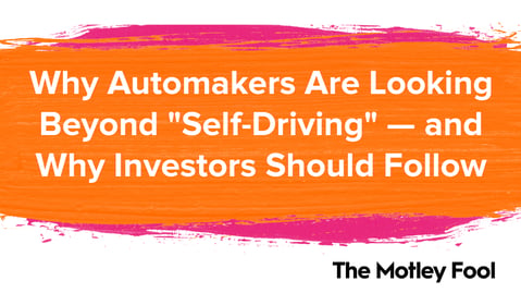 Why_Automakers_Are_Looking_Beyond_Self-Driving_—_and_Why_Investors_Should_Follow