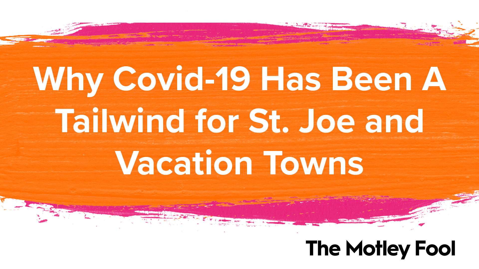 Why_Covid-19_Has_Been_A_Tailwind_for_St._Joe_and_Vacation_Towns