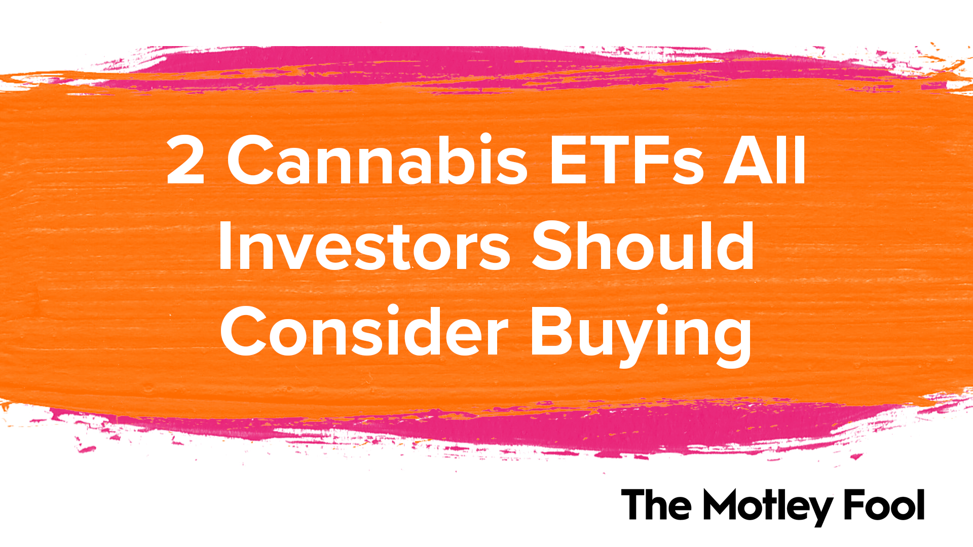 2_Cannabis_ETFs_All_Investors_Should_Consider_Buying