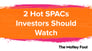 2_Hot_SPACs_Investors_Should_Watch