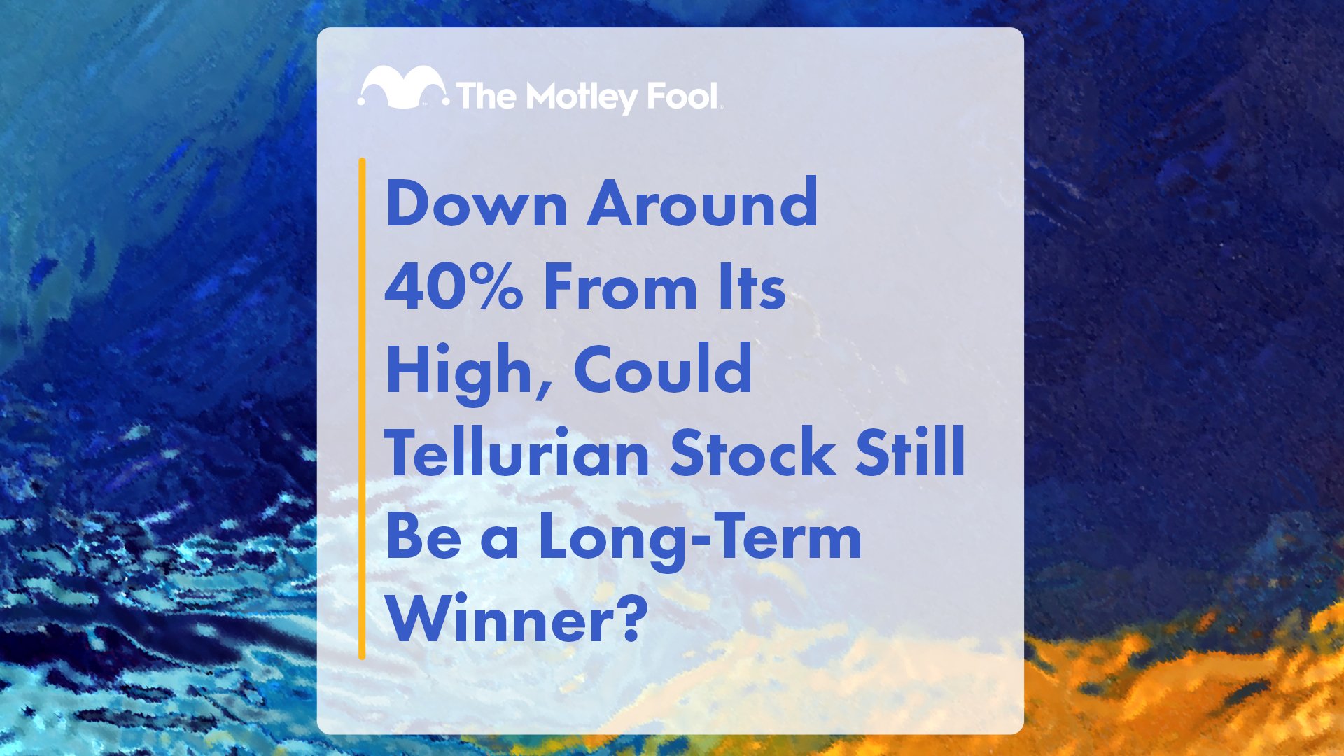 Down_Around_40__From_Its_High,_Could_Tellurian_Stock_Still_Be_a_Long-Term_Winner