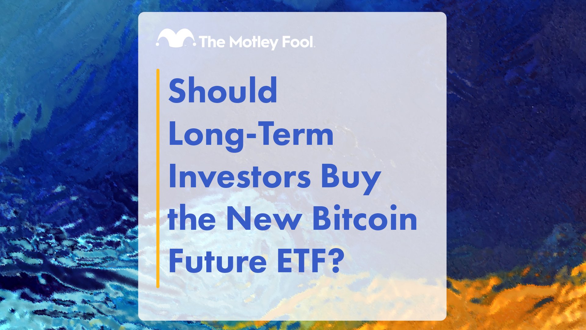 Should_Long-Term_Investors_Buy_the_New_Bitcoin_Future_ETF