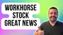 workhorse stock great news