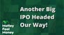 Another Big IPO Headed Our Way!