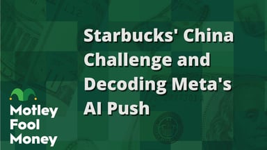 Starbucks' China Challenge and Decoding Meta's AI Push