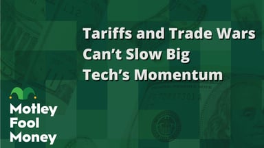 Tariffs and Trade Wars Can’t Slow Big Tech’s Momentum