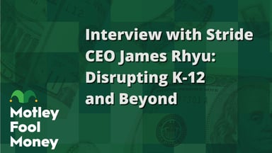 Interview with Stride CEO James Rhyu- Disrupting K-12 and Beyond