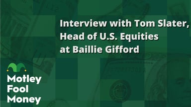 Interview with Tom Slater, Head of U.S. Equities at Baillie Gifford
