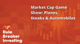 Market Cap Game Show- Planes,  Steaks & Automobiles