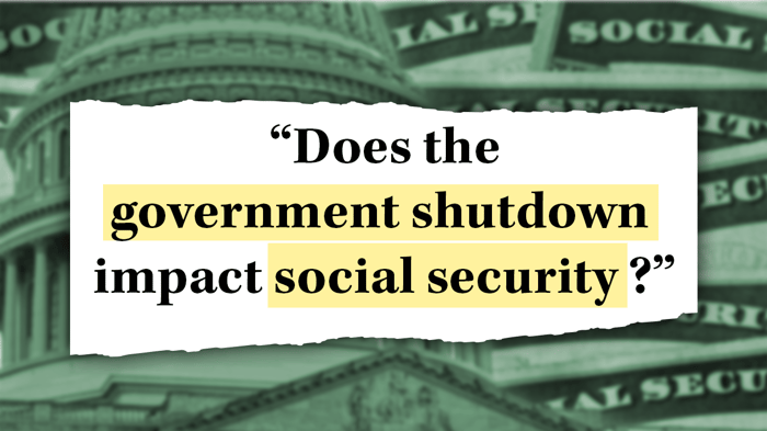 Picture with the text "Does the government shutdown impact social security?"