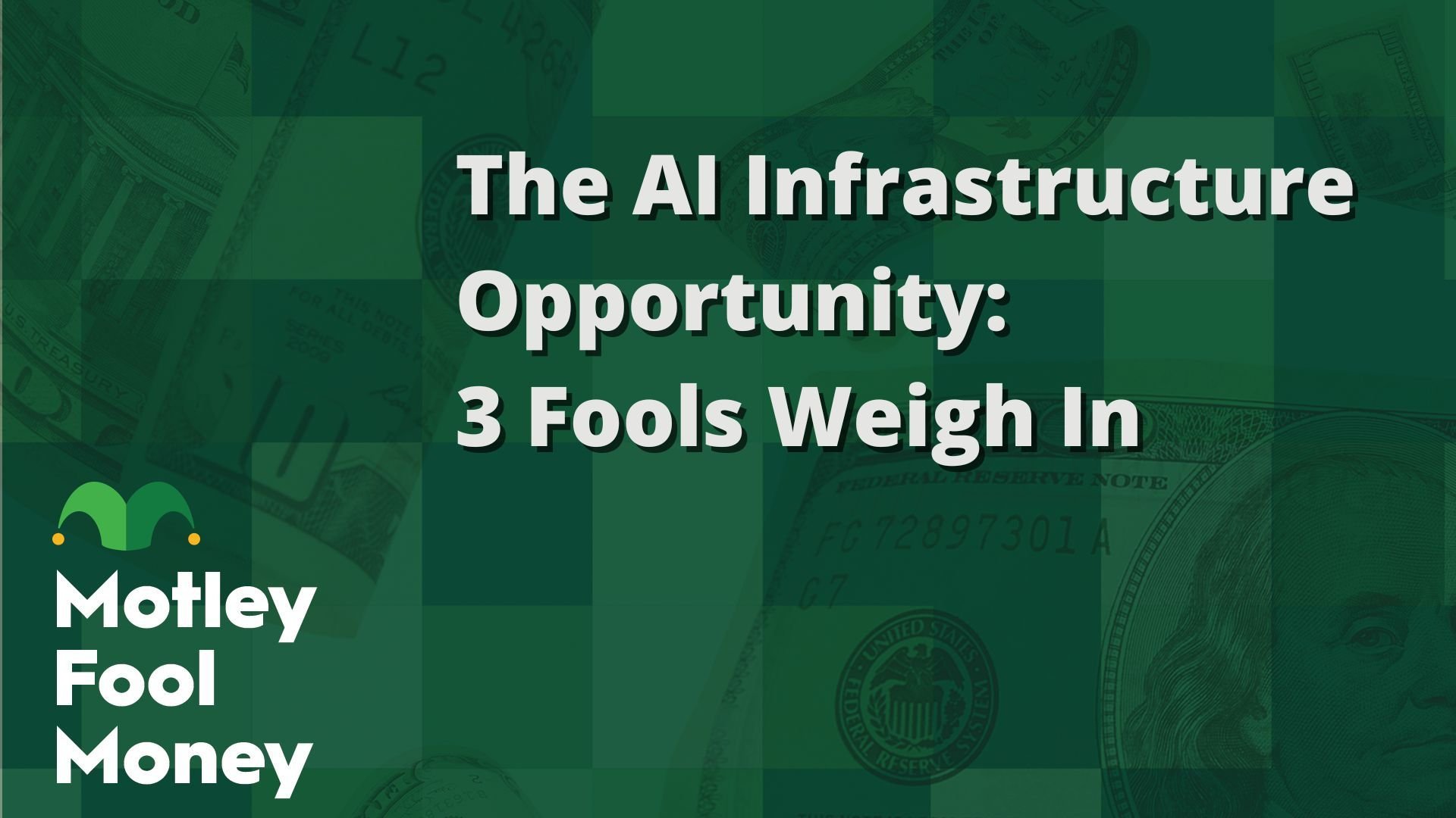 The AI Infrastructure Opportunity- 3 Fools Weigh In
